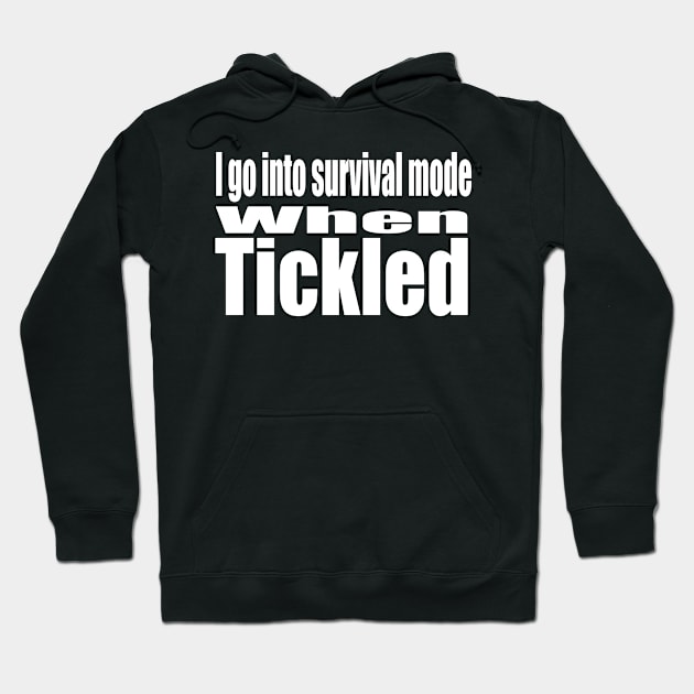 I Go Into Survival Mode Hoodie by Prime Quality Designs